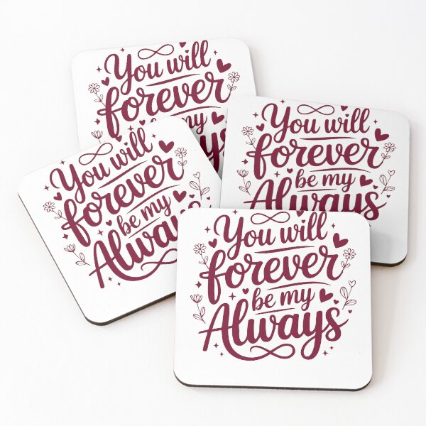 Item preview, Copy of You Will Forever Be My Always – Romantic Love Quote designed and sold by OB-Store.