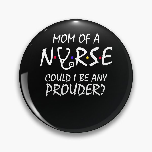 Item preview, Mom Of A Nurse Could I Be Any Prouder Stethoscope Nurse Life designed and sold by jakaun.