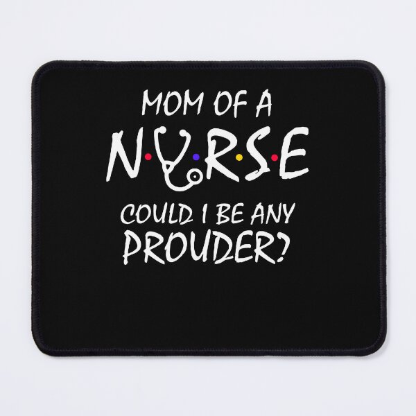 Item preview, Mom Of A Nurse Could I Be Any Prouder Stethoscope Nurse Life designed and sold by jakaun.