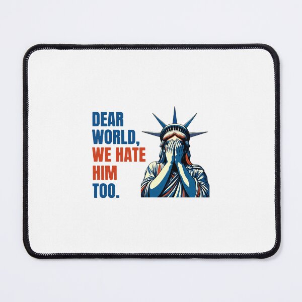 Item preview, Dear World We Hate Him Too designed and sold by khdmalakarak.