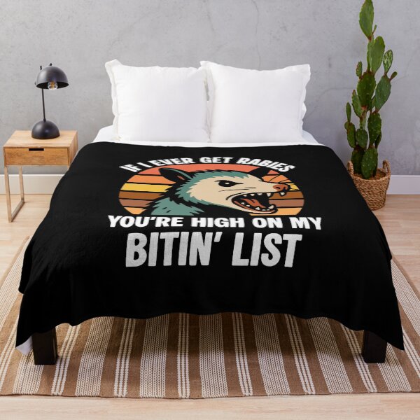 Item preview, If I Ever Get Rabies You're High On My Bitin' List designed and sold by NQArtist.