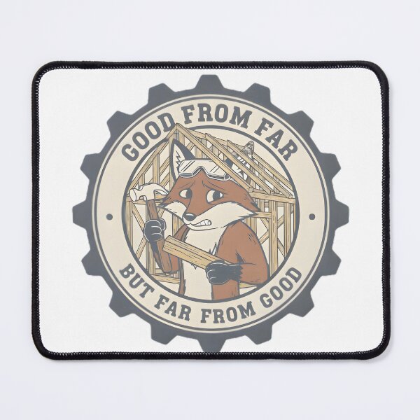 Item preview, Funny Fox Carpenter - Good From Far But Far From Good designed and sold by Measured-Twice.