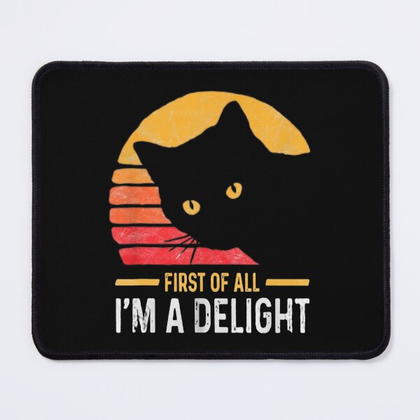 Item preview, First Of All Im A Delight Cat designed and sold by nojany.
