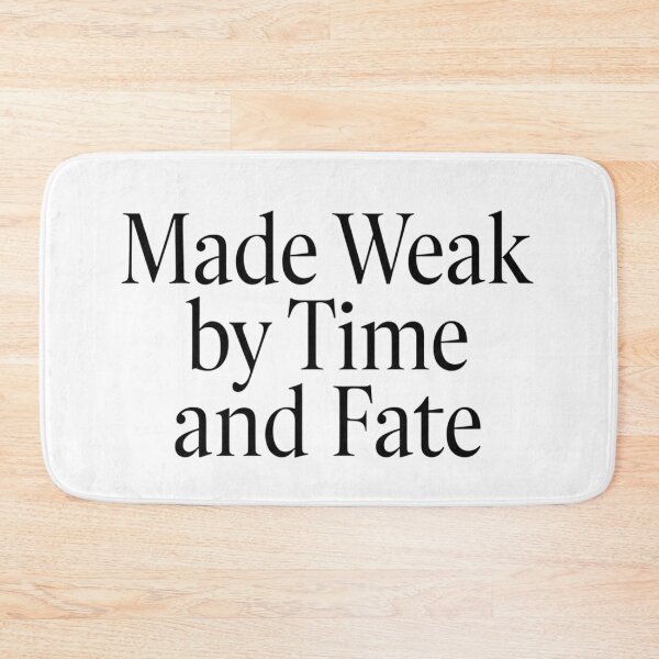 Item preview, Made Weak By Time And Fate designed and sold by Art for Every Person.