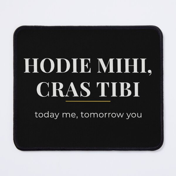 Item preview, Hodie Mihi Cras Tibi – Latin Memento of Death designed and sold by AETERNA VERBA.