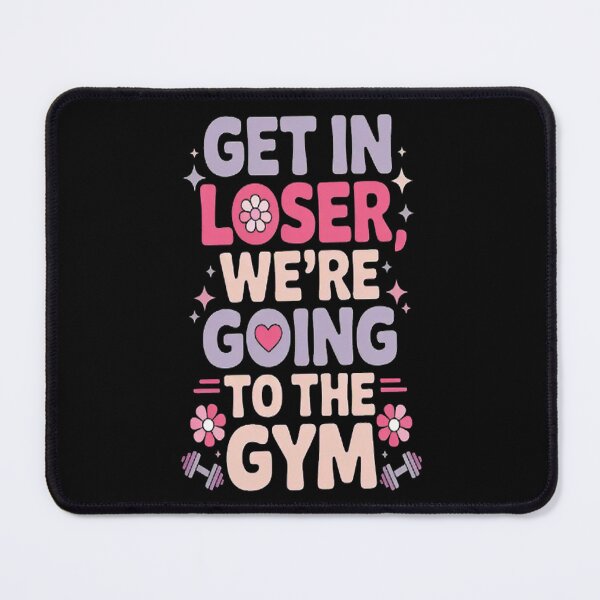 Item preview, Get in loser we're going to the gym designed and sold by TeamLequid.