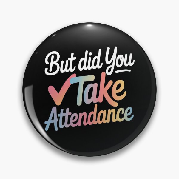 Item preview, But Did You Take Attendance-Teacher School Secretary Team designed and sold by orlodrake.