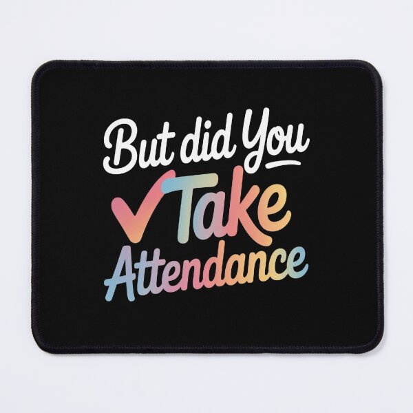 Item preview, But Did You Take Attendance-Teacher School Secretary Team designed and sold by orlodrake.