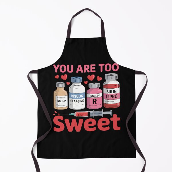 Item preview, You are Too Sweet Valentine Nurse Insulin Diabetes Humor designed and sold by SyncSusscess.