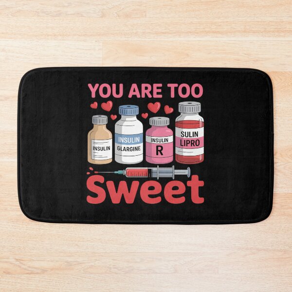Item preview, You are Too Sweet Valentine Nurse Insulin Diabetes Humor designed and sold by SyncSusscess.