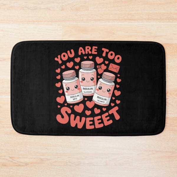 Item preview, You are Too Sweet Valentine Nurse Insulin designed and sold by SyncSusscess.