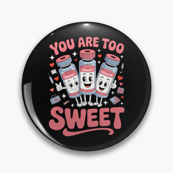 Item preview, You are Too Sweet Valentine Nurse Insulin Diabetes ICU designed and sold by SyncSusscess.