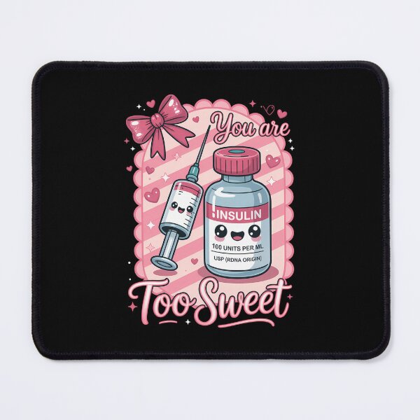 Item preview, You are Too Sweet Valentine Nurse Insulin Diabetes 3 designed and sold by SyncSusscess.