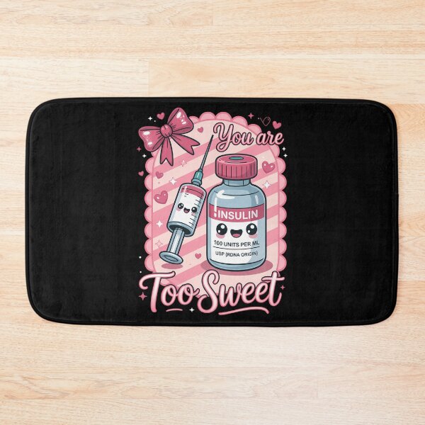 Item preview, You are Too Sweet Valentine Nurse Insulin Diabetes 3 designed and sold by SyncSusscess.