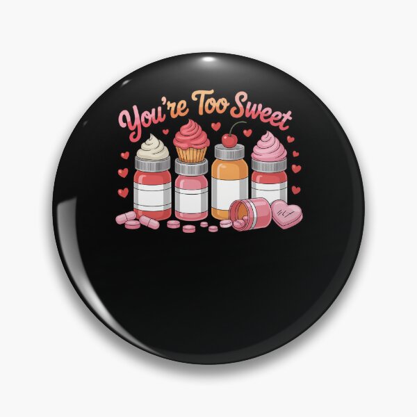 Item preview, You are Too Sweet Valentine Nurse Insulin Diabetes 2 designed and sold by SyncSusscess.