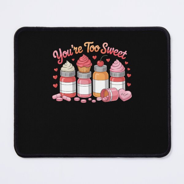 Item preview, You are Too Sweet Valentine Nurse Insulin Diabetes 2 designed and sold by SyncSusscess.