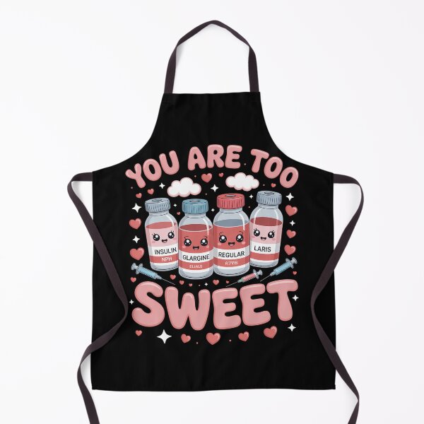 Item preview, You Are Too Sweet Valentine Insulin Diabetes ICU Nurse designed and sold by SyncSusscess.