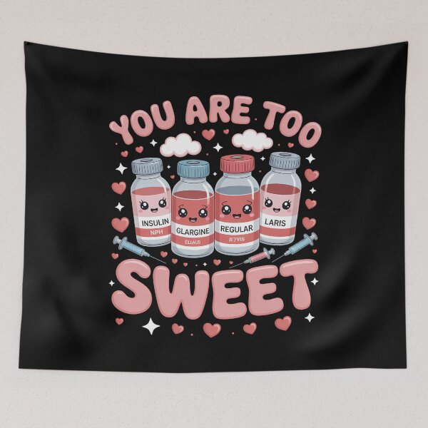 Item preview, You Are Too Sweet Valentine Insulin Diabetes ICU Nurse designed and sold by SyncSusscess.