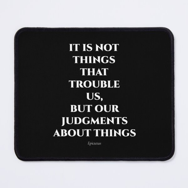 Item preview, It Is Not Things That Trouble Us – Stoic Quote by Epictetus designed and sold by BrushRushX.