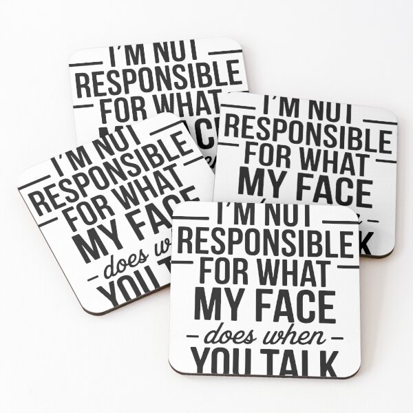 Item preview, I'm not responsible for what my face does when you talk designed and sold by ItalGriffe.