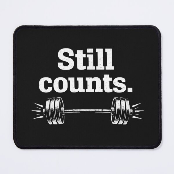 Item preview, Still Counts – Minimal Gym Motivation Design designed and sold by LazyCouchGym.