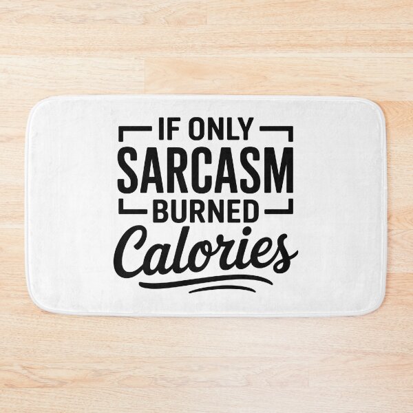 Item preview, If only sarcasm burned calories designed and sold by ItalGriffe.