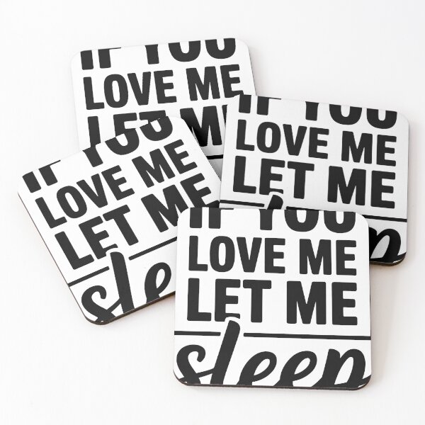 Item preview, If you love me let me sleep designed and sold by ItalGriffe.