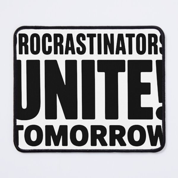 Item preview, Procrastination unite tomorrow designed and sold by ItalGriffe.