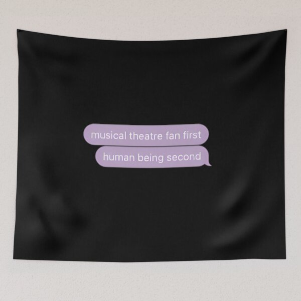 Item preview, 'Musical Theatre First Human Being Second' designed and sold by ARTDOSEMAKER  ⭐⭐⭐⭐⭐.