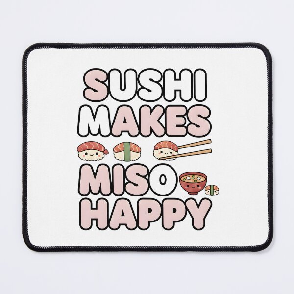 Item preview, Sushi Makes Miso Happy - Funny Japanese Food Pun  designed and sold by AmyLeeKawaii.