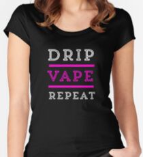 Drip Vape Repeat Vaping Vaper Funny Women's Fitted Scoop T-Shirt