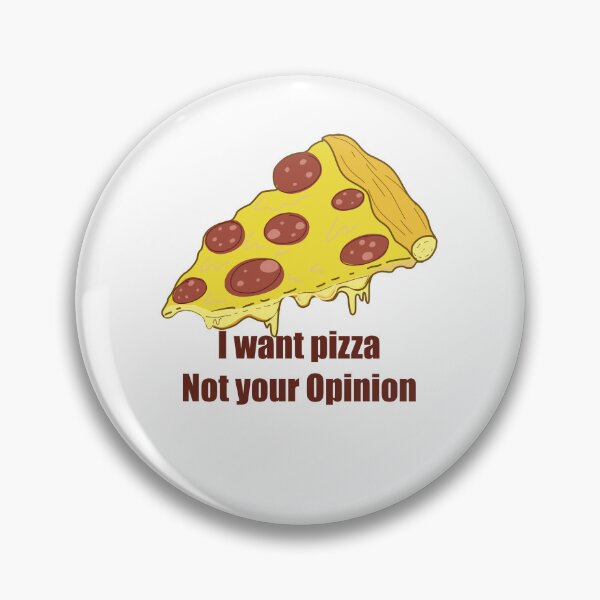 Item preview, I Want Pizza Not Your Opinion – Funny Food Quote T-Shirt designed and sold by SoftlyStillBy-Nithya.