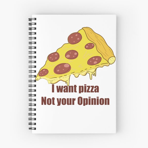 Item preview, I Want Pizza Not Your Opinion – Funny Food Quote T-Shirt designed and sold by SoftlyStillBy-Nithya.