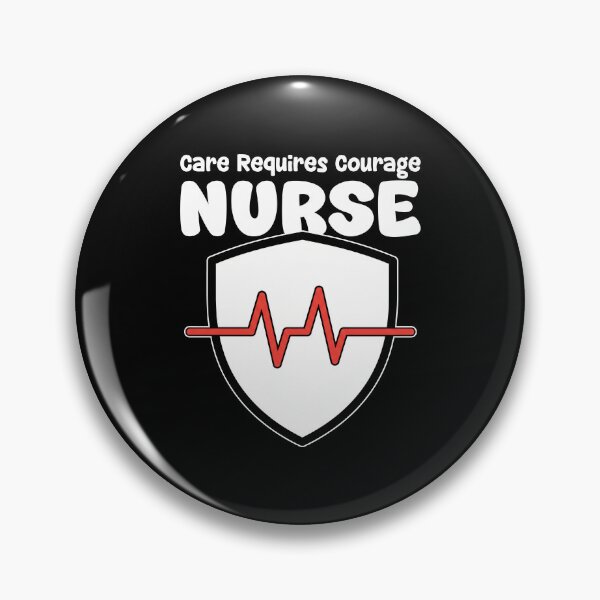 Item preview, NURSE - CARE REQUIRES COURAGE designed and sold by KEF Custom.