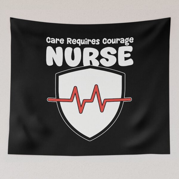 Item preview, NURSE - CARE REQUIRES COURAGE designed and sold by KEF Custom.