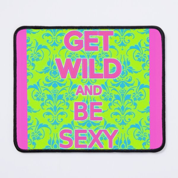 Item preview, Get Wild and Be Sexy designed and sold by drova.
