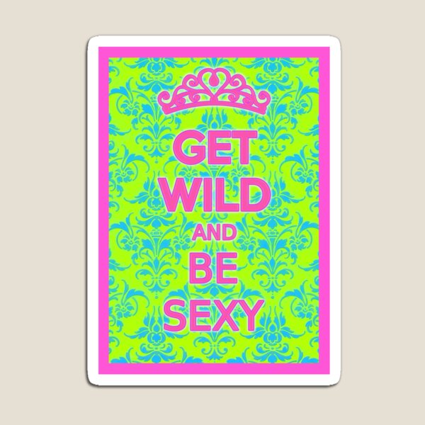 Item preview, Get Wild and Be Sexy  designed and sold by drova.