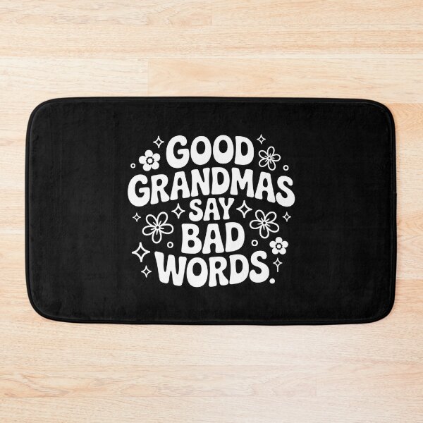 Item preview, Good Grandmas Say Bad Words Loving Grandmother Adult Humor designed and sold by faridman.