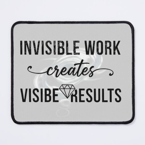 Item preview, Invisible Work Creates Visible Results Motivation Quote | Hustle Mindset Design designed and sold by SV-Creation.