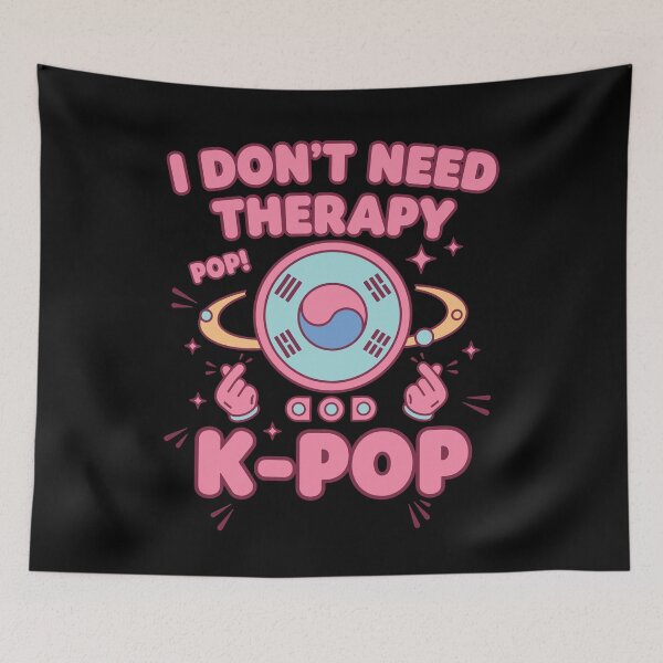 Item preview, I Dont Need Therapy Pop K-Pop Korean Music Fans designed and sold by LuminOrb.