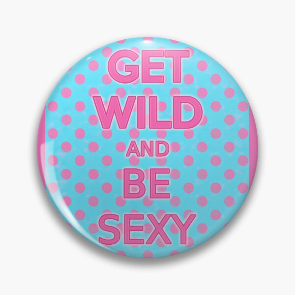 Item preview, Get Wild and Be Sexy designed and sold by drova.