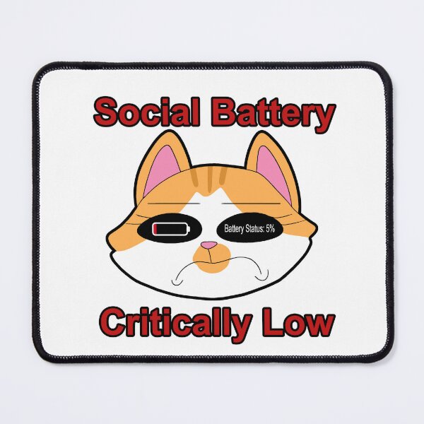 Item preview, Social Battery Critically Low designed and sold by Majormajorshop.