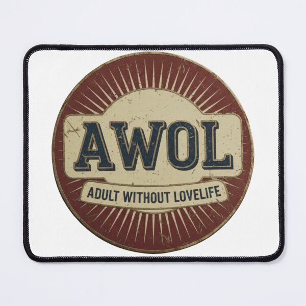 Item preview, AWOL Adult Without Lovelife Humor Graphic designed and sold by JG2A.