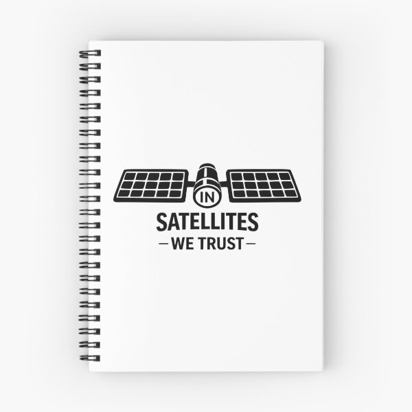 Item preview, In Satellites We Trust, Remote Sensing Design designed and sold by CyclopsDesigns.