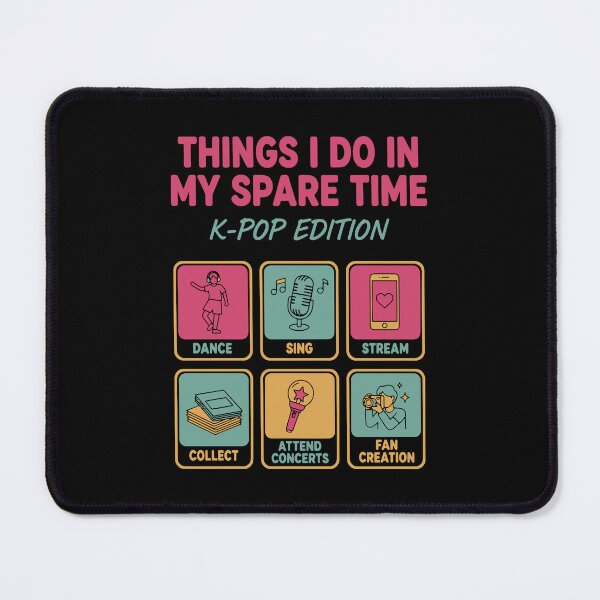 Item preview, Things I Do In My Spare Time K-Pop Edition Dance designed and sold by LuminOrb.