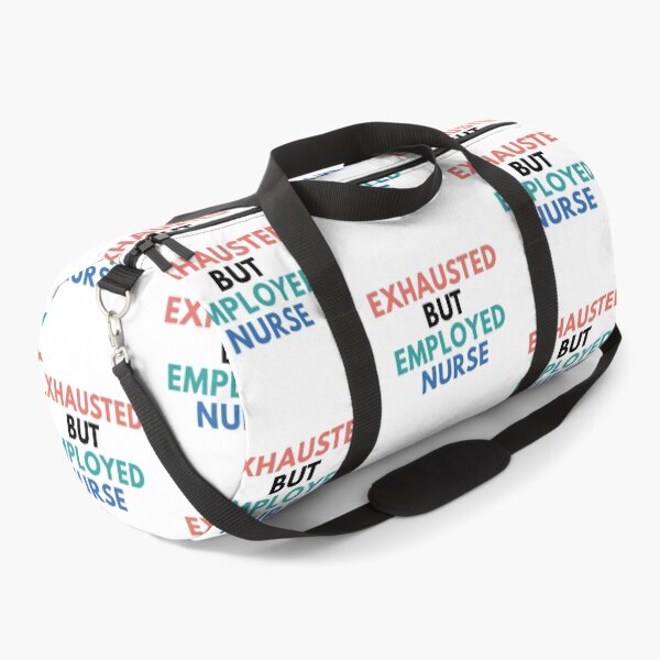 Item preview, Exhausted But Employed Nurse designed and sold by Common Mood.