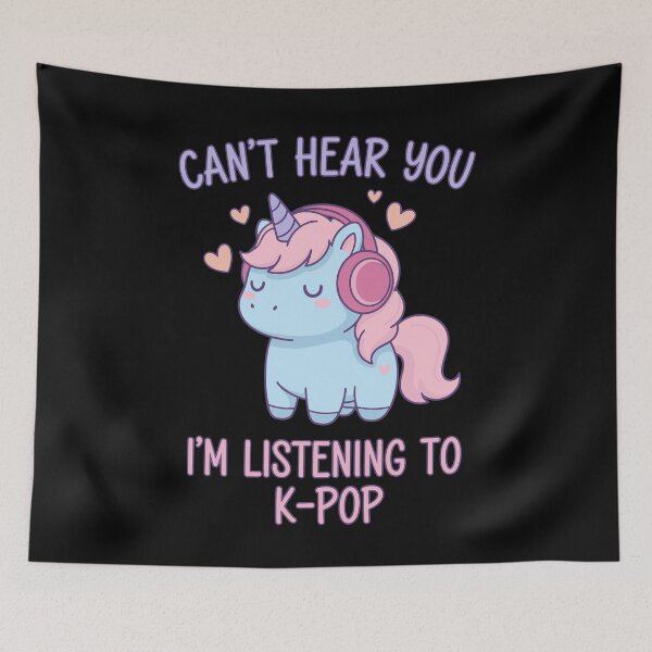 Item preview, Cant Hear You Im Listening To K-Pop Unicorn Korean designed and sold by LuminOrb.