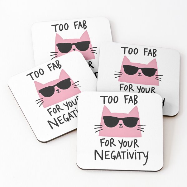 Item preview, I'm too fabulous for your negativity designed and sold by 3ling_Design.