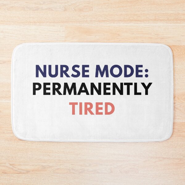 Item preview, Nurse Mode: Permanently Tired designed and sold by Common Mood.