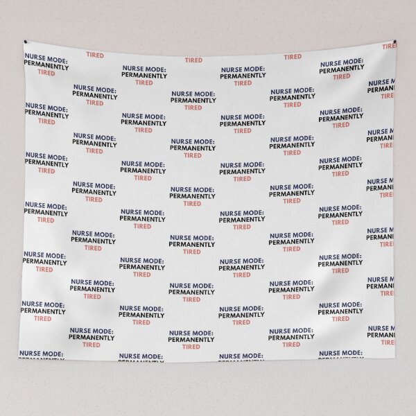 Item preview, Nurse Mode: Permanently Tired designed and sold by Common Mood.